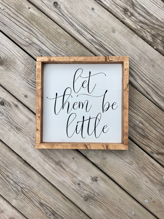 "Let Them be Little" Painted Sign