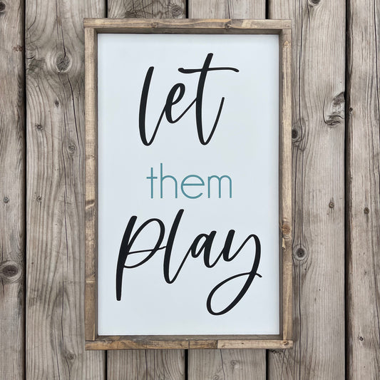 “Let them play” Painted sign